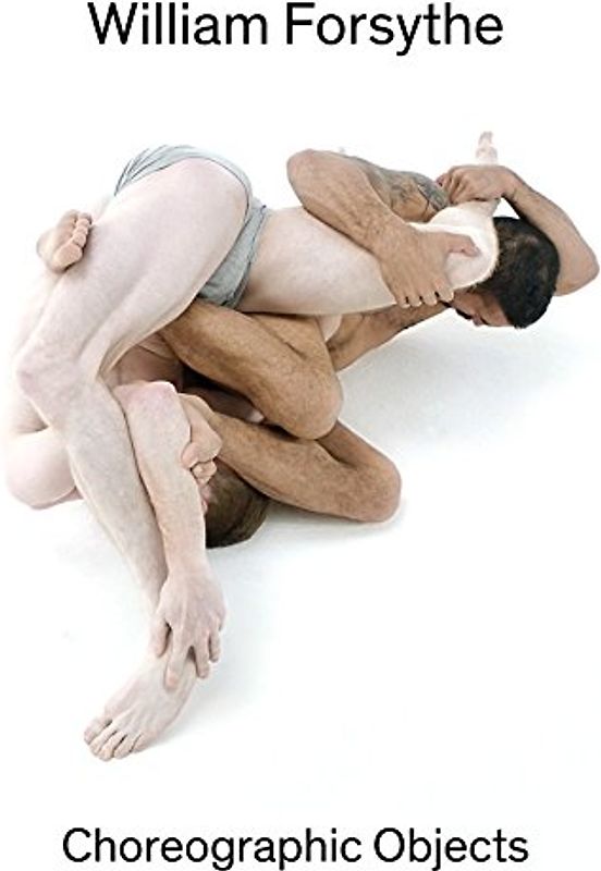William Forsythe: Choreographic Objects