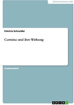 Carmina und ihre Wirkung