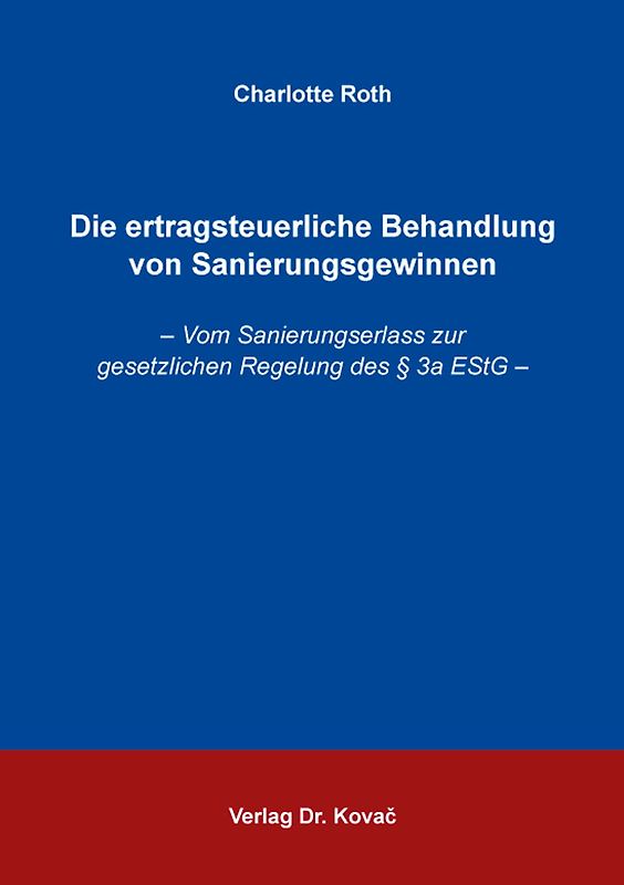 Die ertragsteuerliche Behandlung von Sanierungsgewinnen