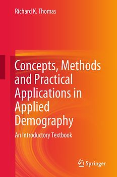 Concepts, Methods and Practical Applications in Applied Demography