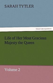 Life of Her Most Gracious Majesty the Queen