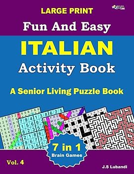 Large Print Fun and Easy Italian Activity Book: Vol.4: ricerca di parole, sudoku, ricerca di numeri, labirinto, colorazione, puzzle di numeri e parole ... in italiano per adulti, anziani e giovani