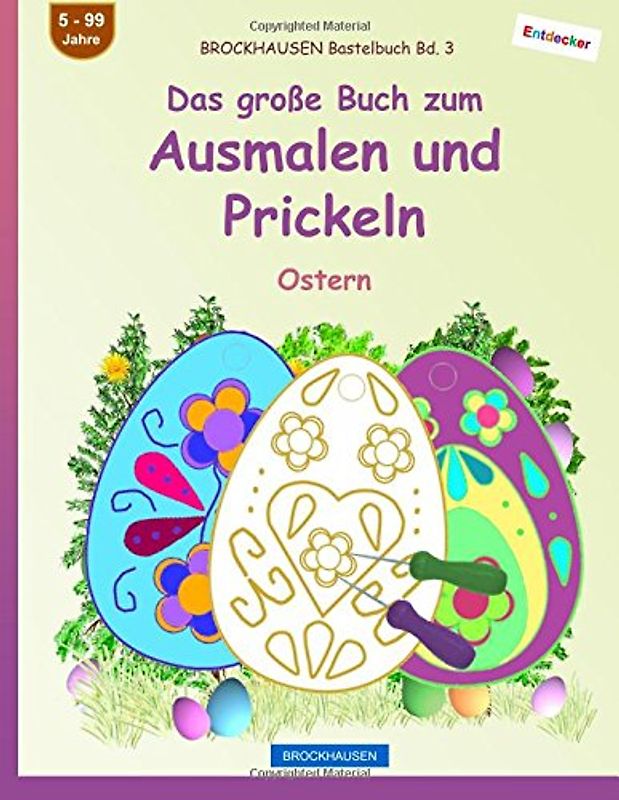 BROCKHAUSEN Bastelbuch Bd. 3 - Das große Buch zum Ausmalen und Prickeln: Ostern