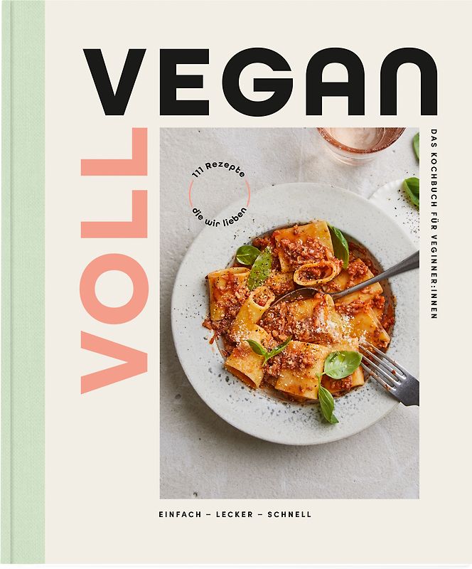 Voll vegan - Das Kochbuch