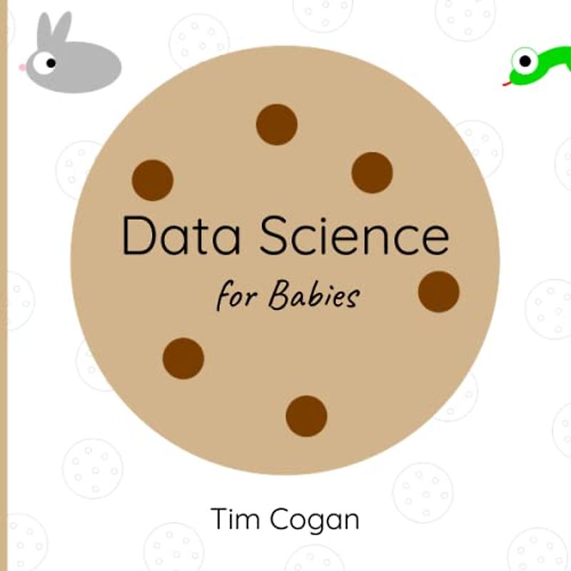 Data Science for Babies (Cookie Books for Babies)