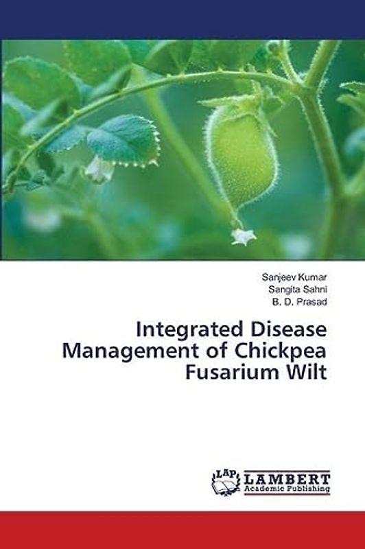 Integrated Disease Management of Chickpea Fusarium Wilt: DE