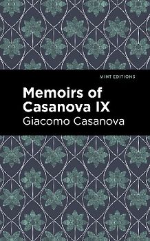 Memoirs of Casanova Volume IX