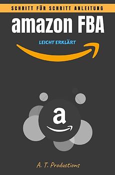 amazon FBA | Schritt für Schritt Anleitung • LEICHT ERKLÄRT (Format: 12,5 x 19,0 cm)