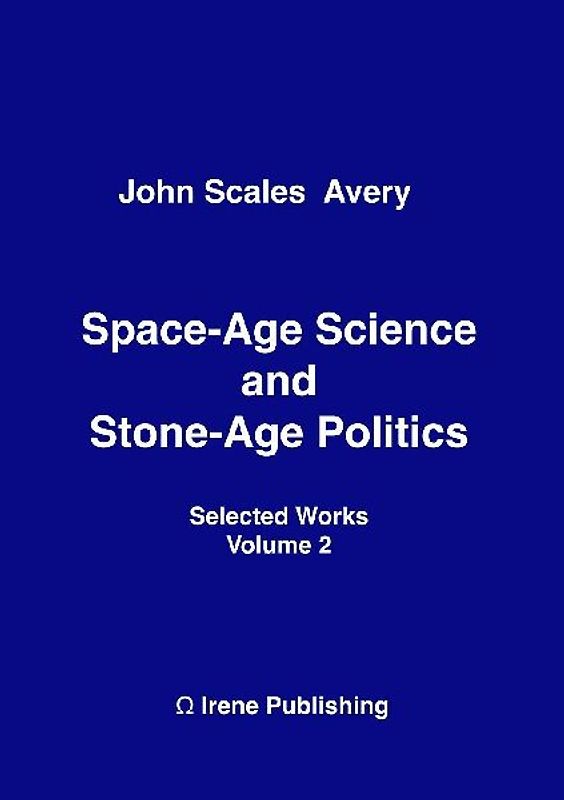 Space-Age Science and  Stone-Age Politics