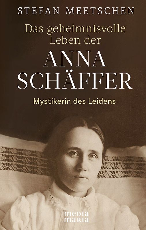 Das geheimnisvolle Leben der Anna Schäffer