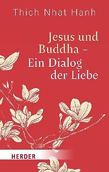 Jesus und Buddha - Ein Dialog der Liebe