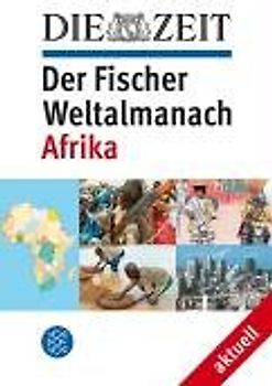 DIE ZEIT Der Fischer Weltalmanach aktuell Afrika