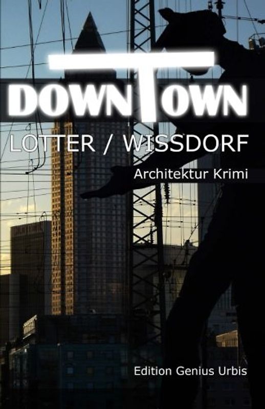 Downtown: Frankfurt-Krimi (Mike Morbius, Privatdetektiv, Band 2)