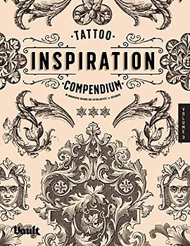 Tattoo Inspiration Compendium of Ornamental Designs for Tattoo Artists and Designers