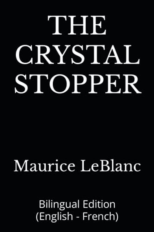 THE CRYSTAL STOPPER: Bilingual Edition (English - French)