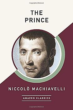 The Prince (AmazonClassics Edition)