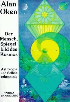 Der Mensch, Spiegelbild des Kosmos. Astrologie und Selbsterkenntnis