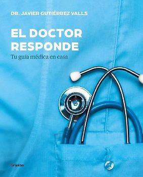 El doctor responde : tu guía médica en casa