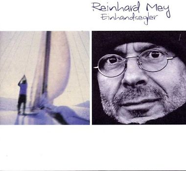 Reinhard Mey - Einhandsegler