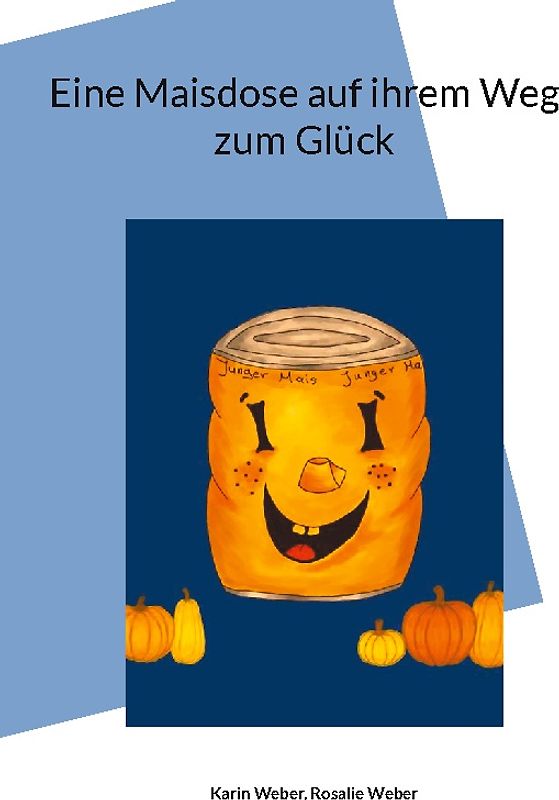 Eine Maisdose auf ihrem Weg zum Glück