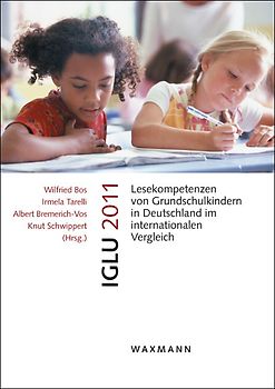 IGLU 2011. Lesekompetenzen von Grundschulkindern in Deutschland im internationalen Vergleich