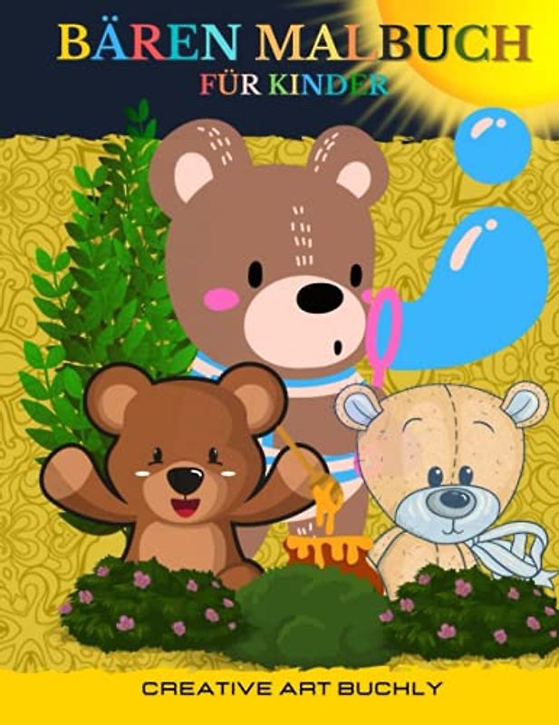 BÄREN MALBUCH FÜR KINDER: 30 niedliche Bären zum Ausmalen für Kids ab 4 Jahren, Malbuch für Kinder