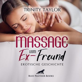 Massage vom Ex-Freund | Erotik Audio Story | Erotisches Hörbuch Audio-CD