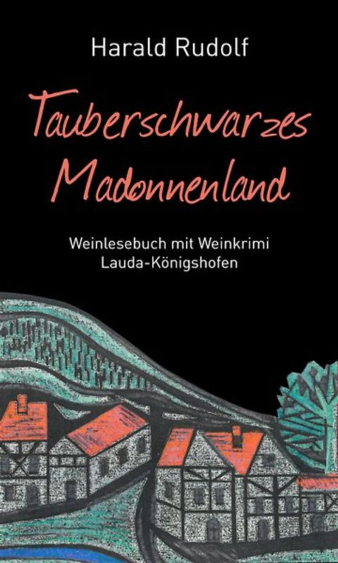 Tauberschwarzes Madonnenland