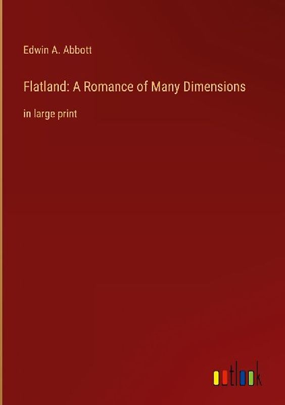 Flatland: A Romance of Many Dimensions