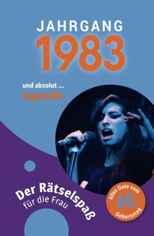 Jahrgang 1983 - Der Rätselspaß für die Frau zum 40. Geburtstag