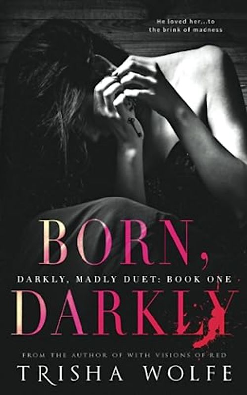 Born, Darkly (Darkly, Madly Duet, Band 1)