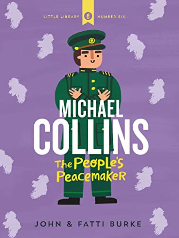Michael Collins: Soldier and Peacemaker (Little Library, 6)