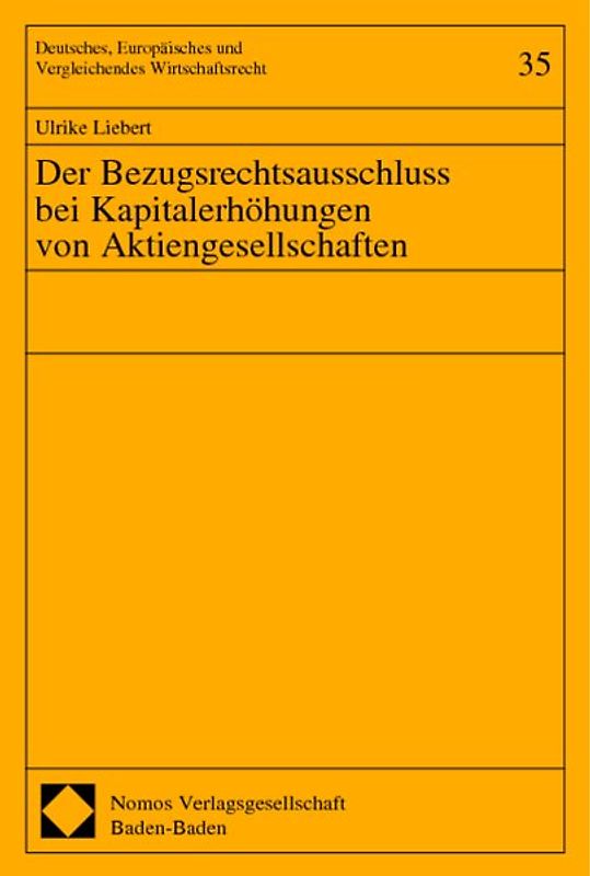 Der Bezugsrechtsausschluss bei Kapitalerhöhungen von Aktiengesellschaften