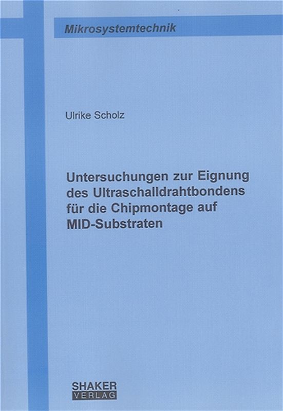 Untersuchungen zur Eignung des Ultraschalldrahtbondens für die Chipmontage auf MID-Substraten