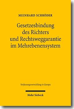 Gesetzesbindung des Richters und Rechtsweggarantie im Mehrebenensystem