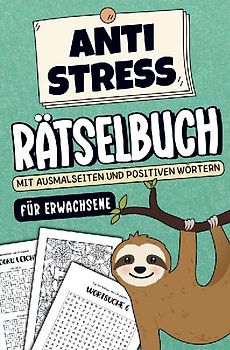 Anti Stress Rätselbuch für Erwachsene - Mit Ausmalseiten und positiven Wörtern