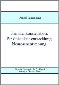 Familienkonstellation, Persönlichkeitsentwicklung, Neurosenentstehung