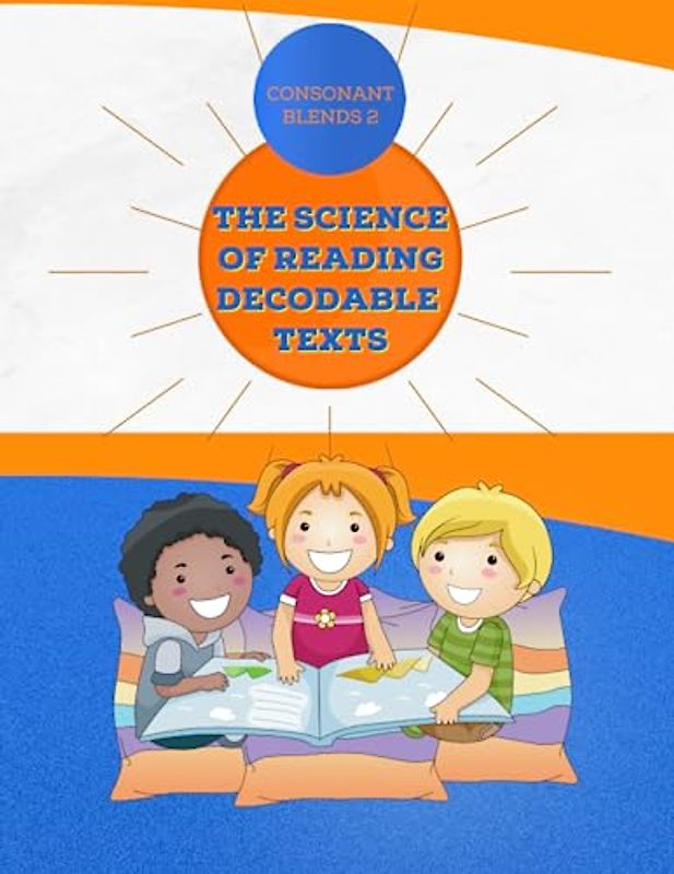 The Science of Reading Decodable Readers: Consonant Blends Book 2