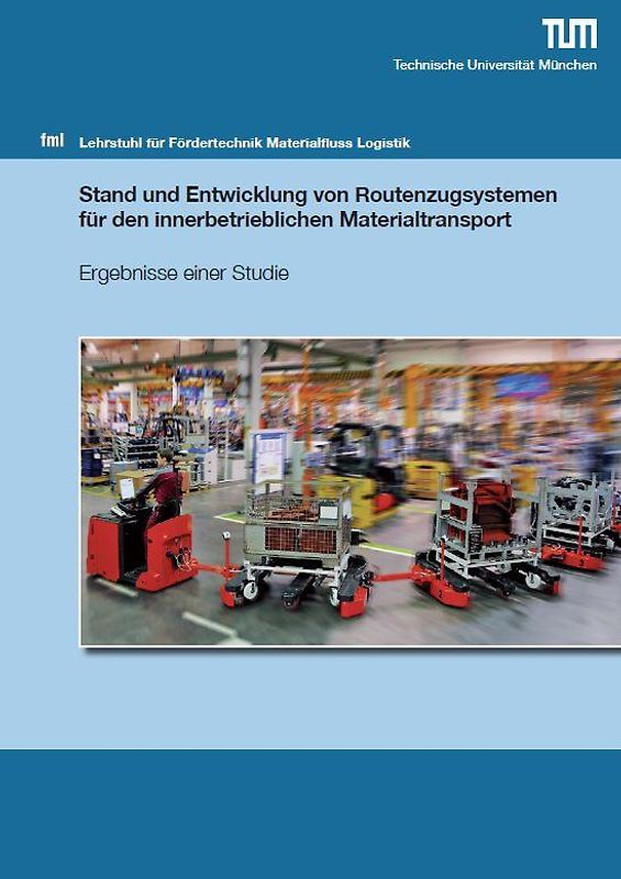 Stand und Entwicklung von Routenzugsystemen für den innerbetrieblichen Materialtransport