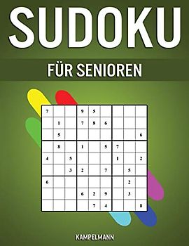 Sudoku für Senioren: Großdruck 200 große Sudokus - Einfach und Mittelschwer mit Lösungen und Anleitung