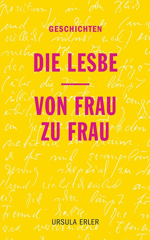 Die Lesbe / Von Frau zu Frau