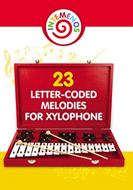 23 Letter-Coded Melodies for Xylophone: 23 Letter-Coded Xylophone Sheet Music for Beginner (Easy Xylophone Songs for Absolute Beginners, Band 3)