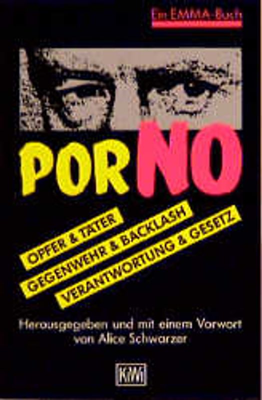 PorNo. Opfer & Täter. Gegenwehr & Backlash. Verantwortung & Gesetz - Ein EMMA-Buch