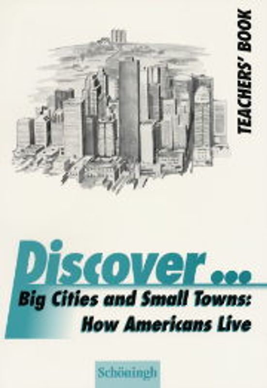 Discover...Topics for Advanced Learners / Big Cities and Small Towns: How Americans Live. Teacher's Book