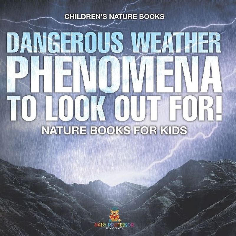 Dangerous Weather Phenomena To Look Out For! - Nature Books for Kids | Children's Nature Books