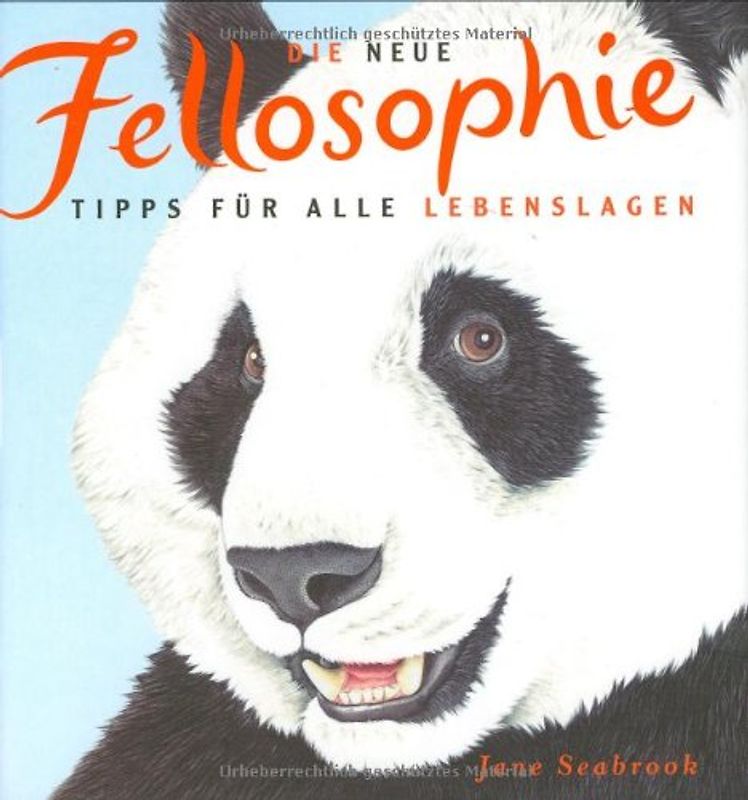 Die Neue Fellosophie. Tipps für alle Lebenslagen