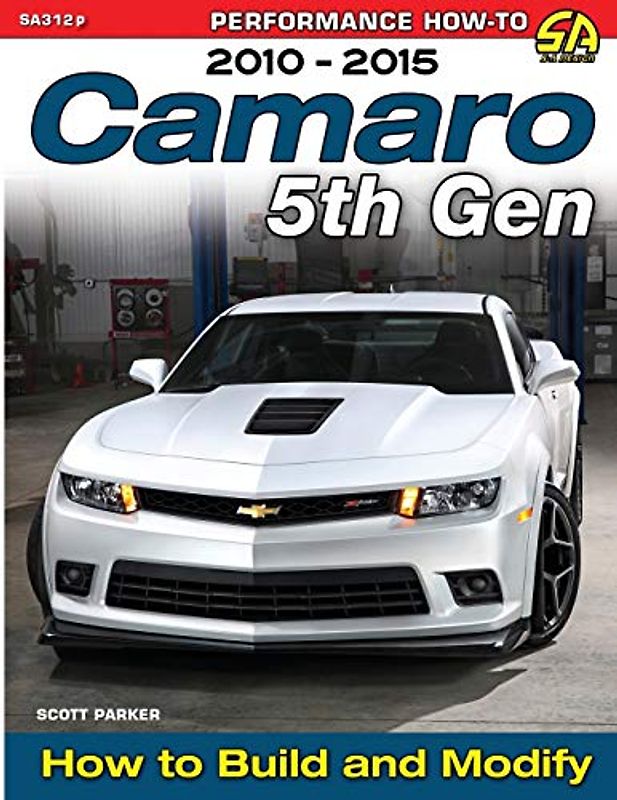 Camaro 5th Gen 2010-2015: How to Build and Modify