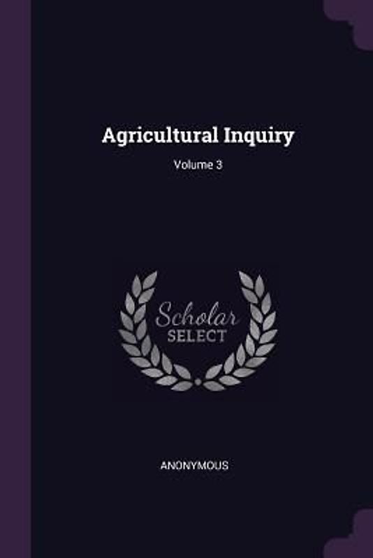 Agricultural Inquiry; Volume 3
