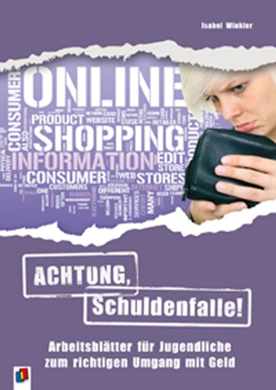 Achtung, Schuldenfalle!. Arbeitsblätter für Jugendliche zum richtigen Umgang mit Geld