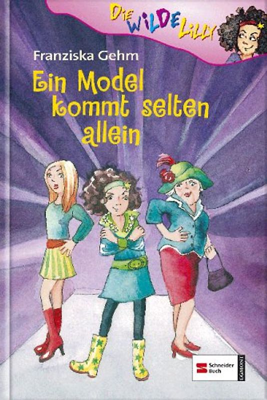 Die wilde Lilly, Band 4. Ein Model kommt selten allein